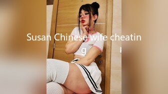 Susan Chinese wife cheating