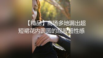 小情侣日常啪啪 都说眼镜妹子特别骚 漂亮美眉被操的很舒坦 小贫乳一抖一抖的 刮毛鲍鱼也嫩