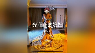 精品骚兔子女孩巨大振动棒刺激自己的阴蒂闭上眼睛享受性愉悦倒立逼被大屌猛干