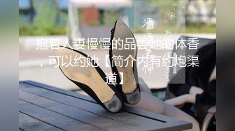 最新出品全套工具齐上SM车模amy跳蛋也用上了口爆吞精射完还给清理干净