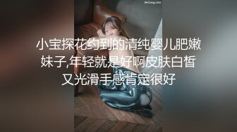 韩国娇艳伪娘『CDwant』纯情学妹情趣酒店约啪诱惑直男后无套内射