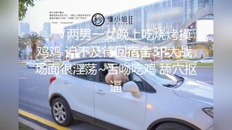 終於把極品可愛學妹騙回家了.激烈抽插狂幹她